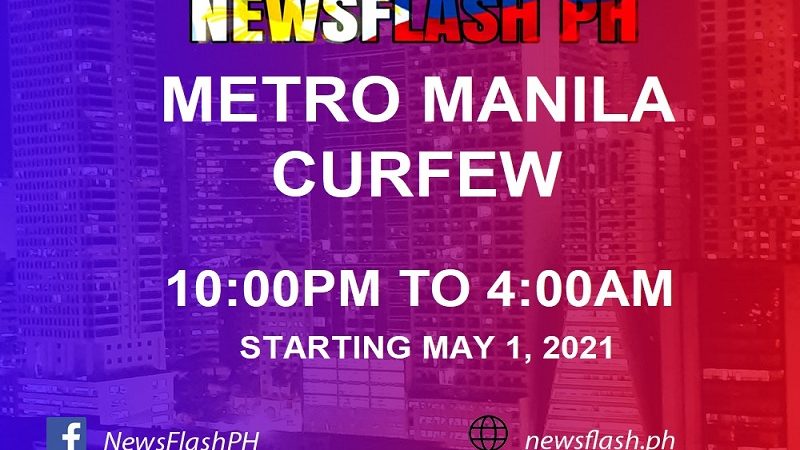 Bagong curfew hour na 10PM to 4AM ipatutupad sa Metro Manila simula sa May 1