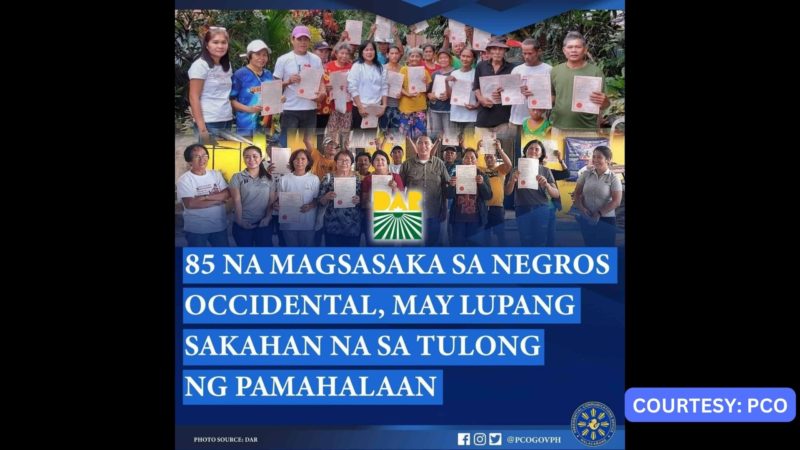 85 magsasaka sa Negros Occidental napagkalooban ng lupang sakahan