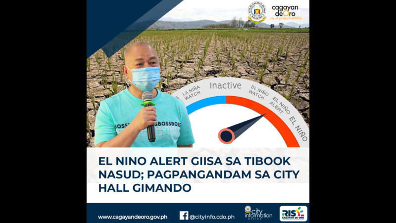 CDO City Mayor Klarex Uy inutos na ang pag-aksyon sa magiging epekto ng El Niño