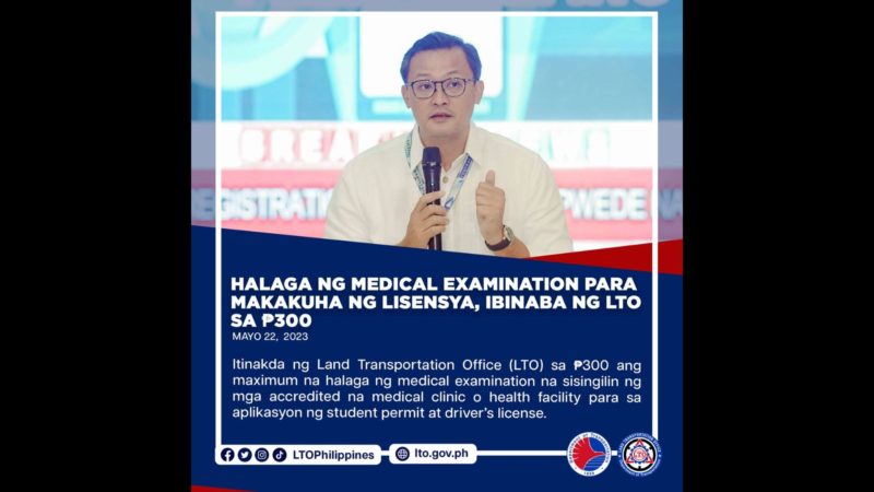 Halaga ng medical examination para makakuha ng lisensya ibinaba sa P300 ng LTO