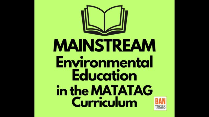 Environmental education dapat isama sa curriculum ayon sa grupong BAN Toxics
