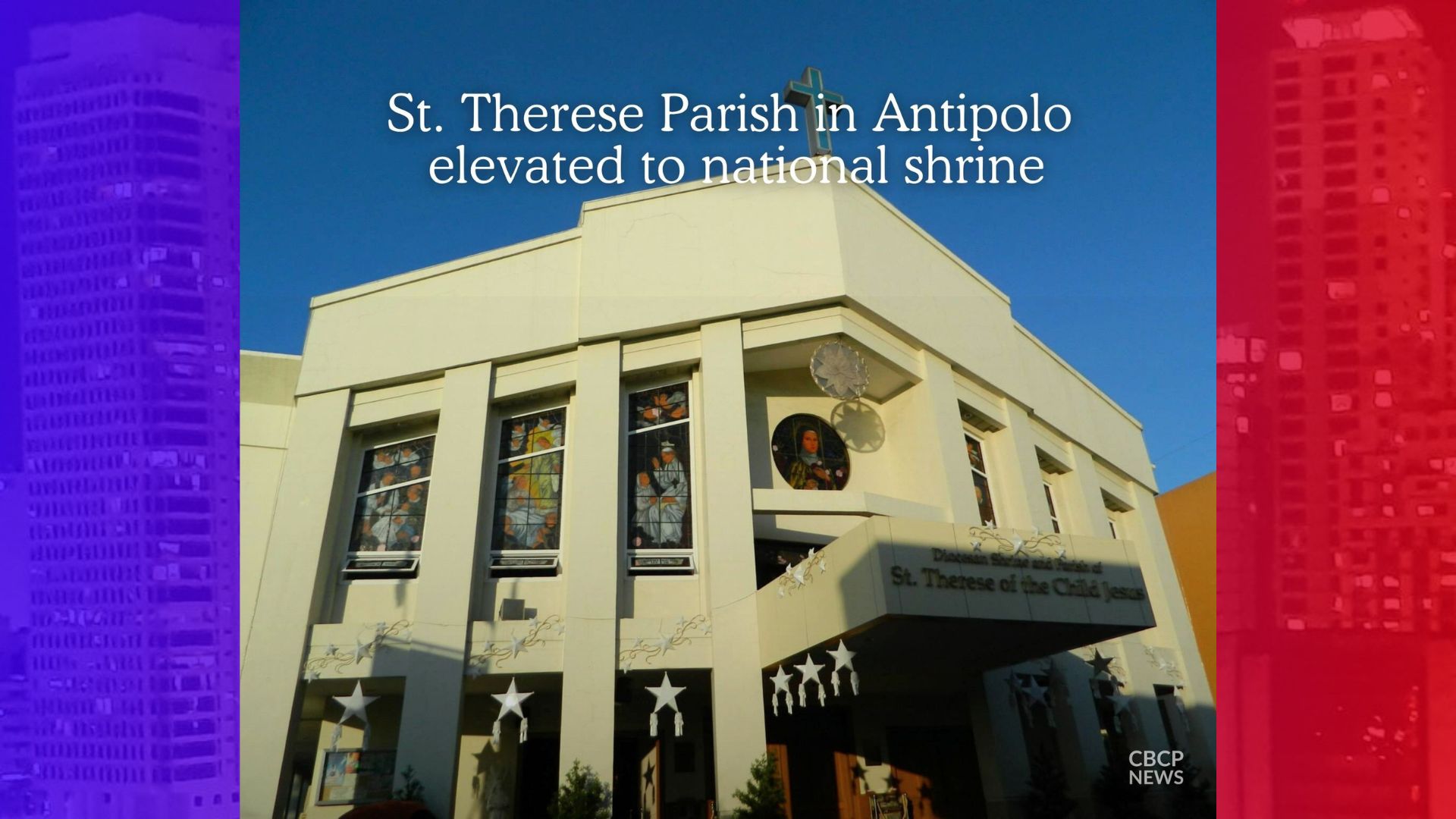 Diocesan Shrine and Parish of St. Therese of the Child Jesus sa Antipolo itinalaga bilang national shrine