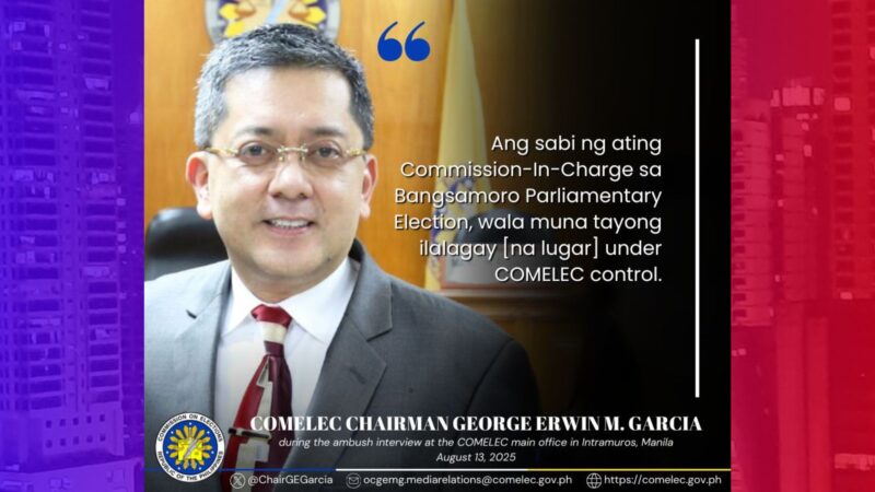 Wala pang ilalagay sa Comelec control sa idaraos na BARMM Parliamentary Elections – Chairman Garcia