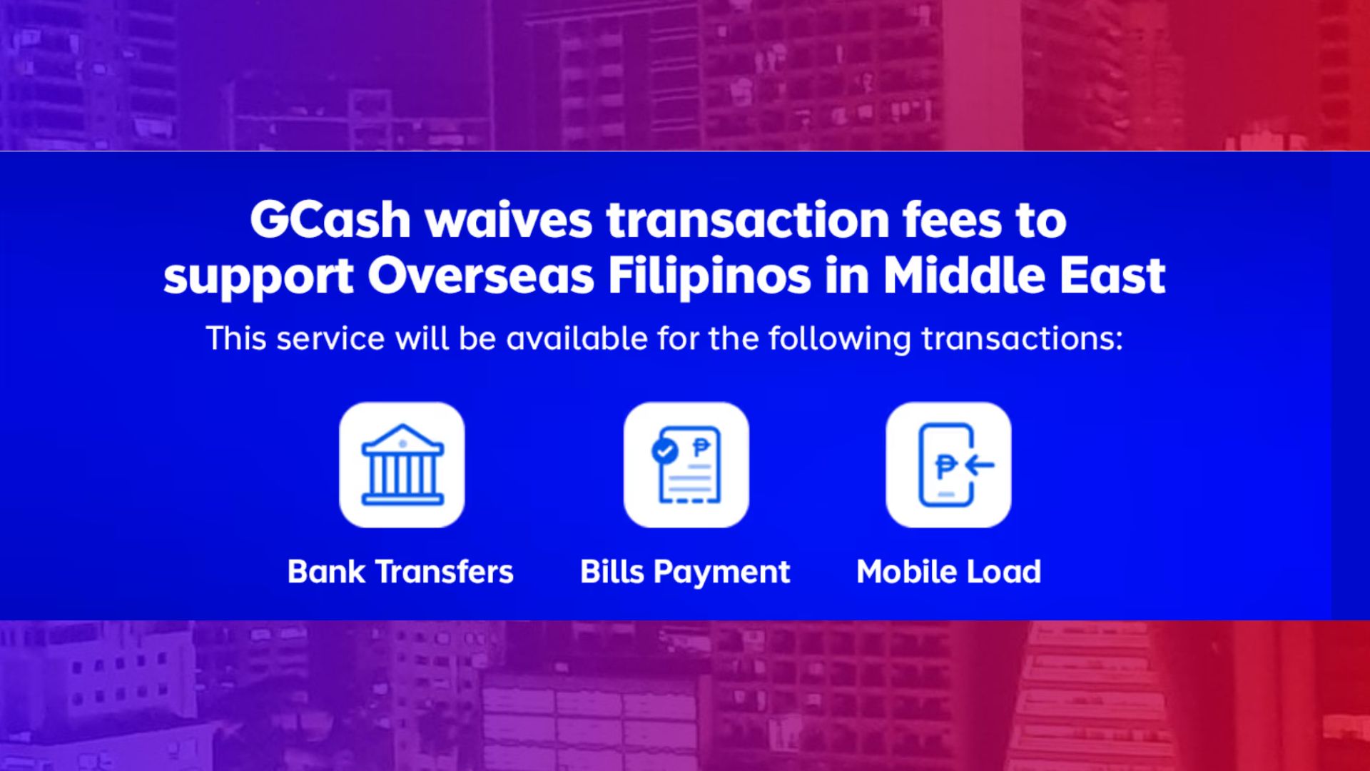 GCash hindi maniningil ng transaction fees sa mga OFWs sa Middle East